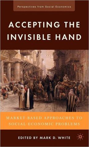 Book Accepting the Invisible Hand: Market-Based Approaches to Social-Economic Problems (Perspectives from Social Economics) free