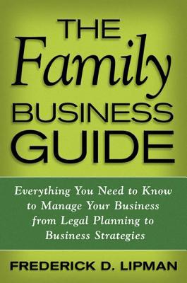 Book The Family Business Guide: Everything You Need to Know to Manage Your Business from Legal Planning to Business Strategies free