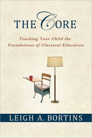Book The Core: Teaching Your Child the Foundations of Classical Education free