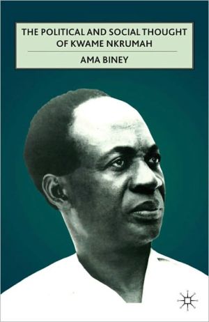 Book The Political and Social Thought of Kwame Nkrumah free