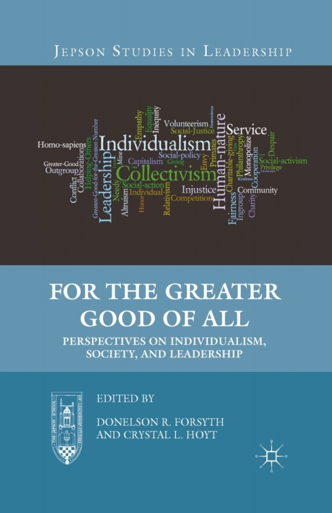 Book For the Greater Good of All: Perspectives on Individualism, Society, and Leadership (Jepson Studies in Leadership) free