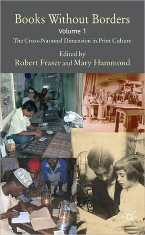 Book Books Without Borders, Volume 1: The Cross-National Dimension in Print Culture free