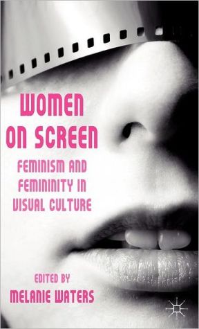 Book Women on Screen: Feminism and Femininity in Visual Culture free