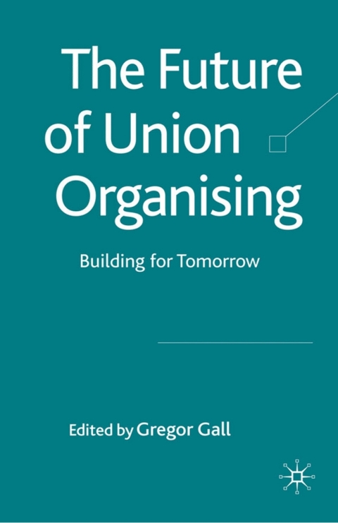 Book The Future of Union Organising: Building for Tomorrow free