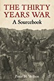 Book The Thirty Years War: A Sourcebook free