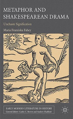 Book Metaphor and Shakespearean Drama: Unchaste Signification (Early Modern Literature in History) free