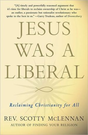 Book Jesus Was a Liberal: Reclaiming Christianity for All free