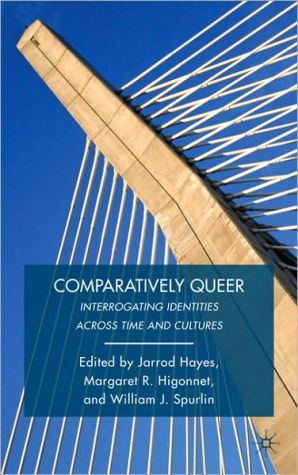 Book Comparatively Queer: Interrogating Identities Across Time and Cultures free