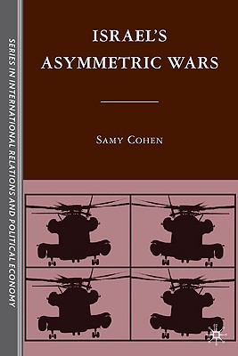 Book Israel’s Asymmetric Wars (The Sciences Po Series in International Relations and Political Economy) free