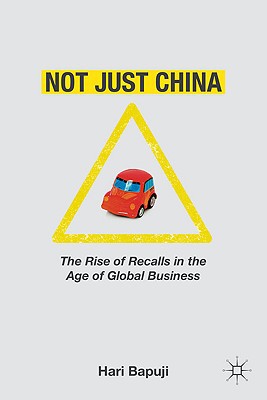 Book Not Just China: The Rise of Recalls in the Age of Global Business free