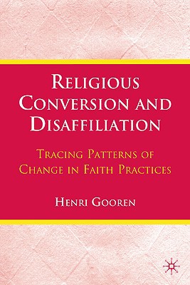 Book Religious Conversion and Disaffiliation: Tracing Patterns of Change in Faith Practices free