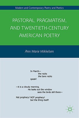 Book Pastoral, Pragmatism, and Twentieth-Century American Poetry (Modern and Contemporary Poetry and Poetics) free