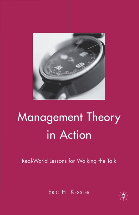 Book Management Theory in Action: Real-World Lessons for Walking the Talk free