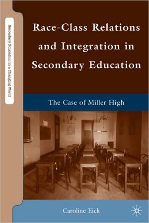 Book Race-Class Relations and Integration in Secondary Education: The Case of Miller High (Secondary Education in a Changing World) free