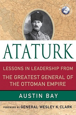 Book Ataturk: Lessons in Leadership from the Greatest General of the Ottoman Empire (World Generals Series) free
