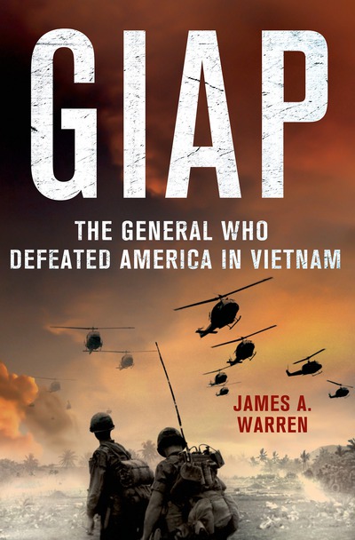 Book Giap: The General Who Defeated America in Vietnam: The General Who Defeated America in Vietnam free
