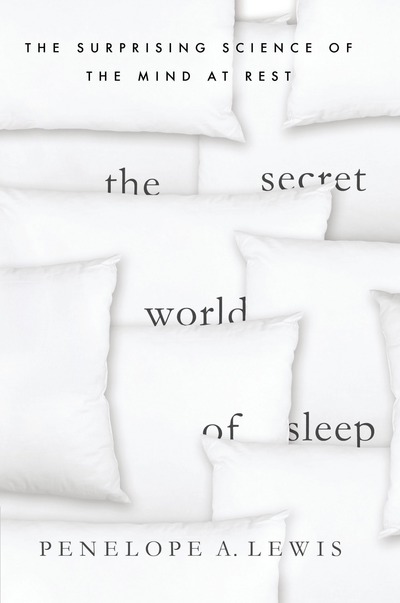 Book The Secret World of Sleep: The Surprising Science of the Mind at Rest (MacSci) free
