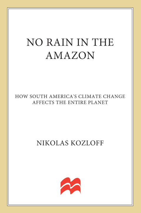Book No Rain in the Amazon: How South America's Climate Change Affects the Entire Planet (MacSci) free