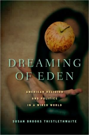 Book Dreaming of Eden: American Religion and Politics in a Wired World free