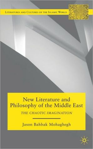 Book New Literature and Philosophy of the Middle East: The Chaotic Imagination (Literatures and Cultures of the Islamic World) free