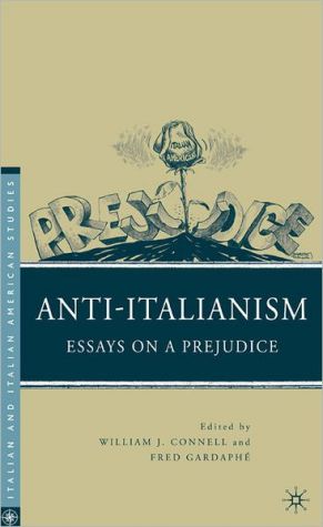 Book Anti-Italianism: Essays on a Prejudice (Italian and Italian American Studies) free