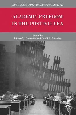 Book Academic Freedom in the Post-9/11 Era (Education, Politics, and Public Life) free