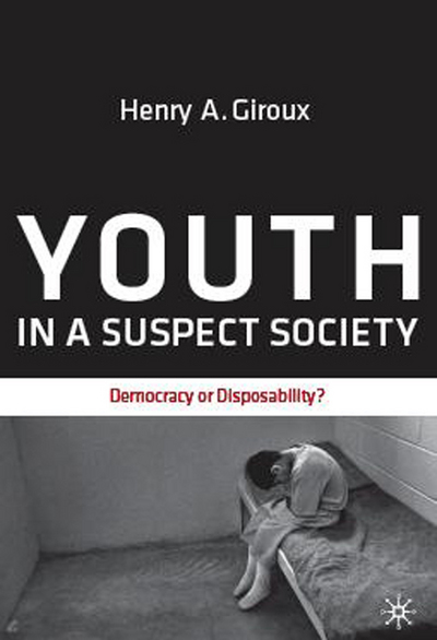 Book Youth in a Suspect Society: Democracy or Disposability? free