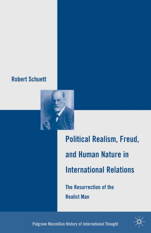 Book Political Realism, Freud, and Human Nature in International Relations free