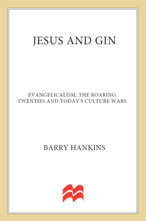 Book Jesus and Gin: Evangelicalism, the Roaring Twenties and Today's Culture Wars free