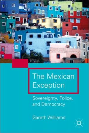 Book The Mexican Exception: Sovereignty, Police, and Democracy free