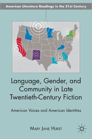 Book Language, Gender, and Community in Late Twentieth-Century Fiction: American Voices and American Identities (American Literature Readings in the 21st Century) free