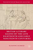 Book British Literary Salons of the Late Eighteenth and Early Nineteenth Centuries (Nineteenth-Century Major Lives and Letters) free