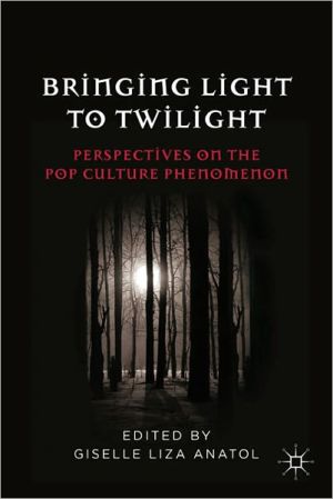 Book Bringing Light to Twilight: Perspectives on a Pop Culture Phenomenon free