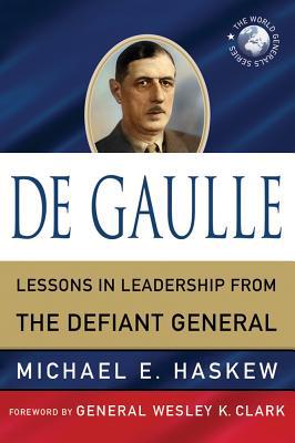 Book De Gaulle: Lessons in Leadership from the Defiant General (World Generals Series) free