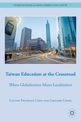Book Taiwan Education at the Crossroad: When Globalization Meets Localization (International and Development Education) free