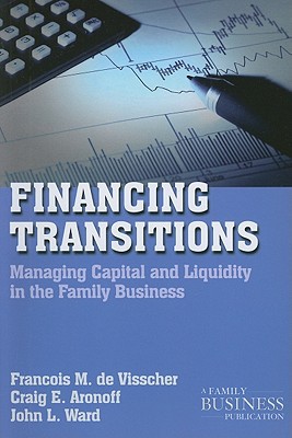 Book Financing Transitions: Managing Capital and Liquidity in the Family Business (A Family Business Publication) free