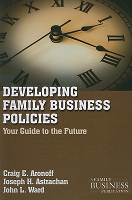 Book Developing Family Business Policies: Your Guide to the Future (A Family Business Publication) free