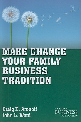 Book Make Change Your Family Business Tradition (A Family Business Publication) free
