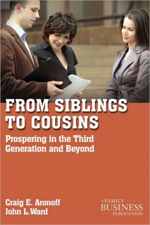 Book From Siblings to Cousins: Prospering in the Third Generation and Beyond (A Family Business Publication) free