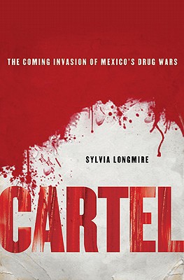 Book Cartel: The Coming Invasion of Mexico's Drug Wars free