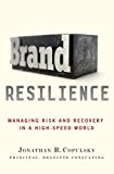 Book Brand Resilience: Managing Risk and Recovery in a High-Speed World free