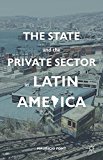 Book The State And The Private Sector In Latin America: The Shift To Partnership free