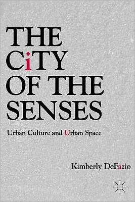 Book The City of the Senses: Urban Culture and Urban Space free
