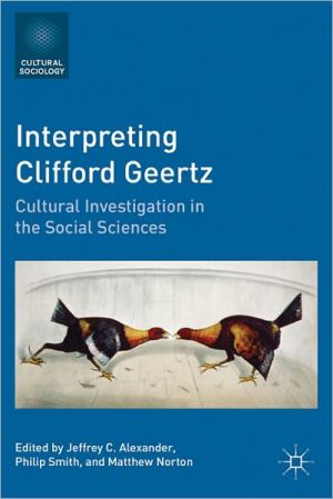 Book Interpreting Clifford Geertz: Cultural Investigation in the Social Sciences (Cultural Sociology) free