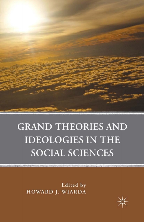 Book Grand Theories and Ideologies in the Social Sciences free