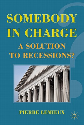 Book Somebody in Charge: A Solution to Recessions? free