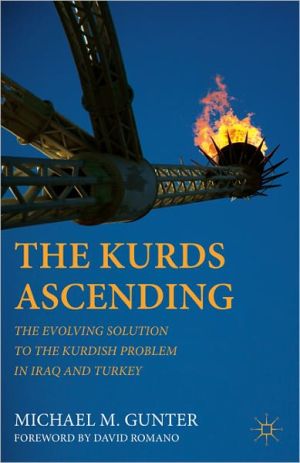 Book The Kurds Ascending: The Evolving Solution to the Kurdish Problem in Iraq and Turkey free