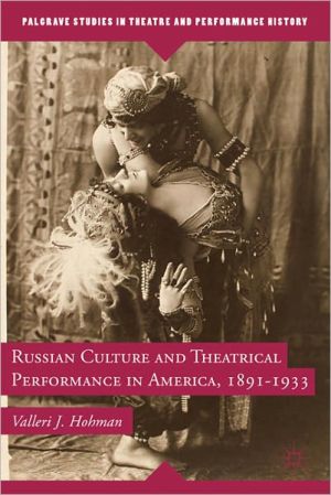 Book Russian Culture and Theatrical Performance in America, 1891-1933 (Palgrave Studies in Theatre and Performance History) free