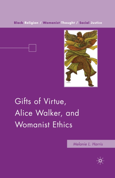 Book Gifts of Virtue, Alice Walker, and Womanist Ethics free