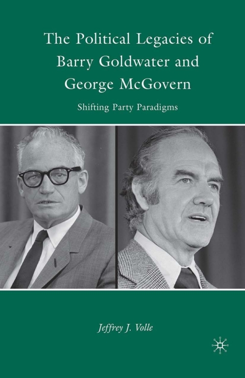 Book The Political Legacies of Barry Goldwater and George McGovern free